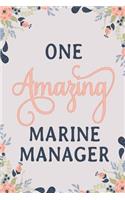 One Amazing Marine Manager: Marine Manager Notebook Marine Manager Journal Marine Manager Workbook Marine Manager Memories Journal