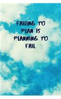 Failing to Plan Is Planning to Fail