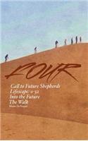 FOUR:     Call To Future Shepherds     Lifescape: 0-32     Into the Future     The Walk