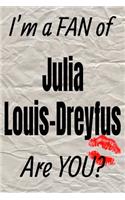 I'm a Fan of Julia Louis-Dreyfus Are You? Creative Writing Lined Journal: (304 Actors)