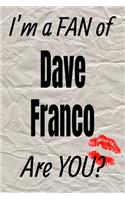 I'm a Fan of Dave Franco Are You? Creative Writing Lined Journal: Promoting Fandom and Creativity Through Journaling...One Day at a Time(530 Actors)