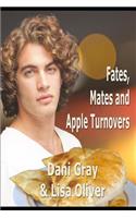 Fates, Mates & Apple Turnovers