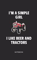 I'm a Simple Girl I Like Beer and Tractors Notebook: Blank Lined Journal 6x9 - Farming Farmer Tractor Cow Gift