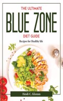 The Ultimate Blue Zone Diet Guide