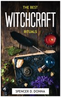 Best Witchcraft Rituals