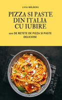 Pizza Si Paste Din Italia Cu Iubire