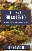 Cocina a Fuego Lento: Sabores que se Cocinan con Calma