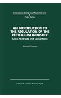 An Introduction to the Regulation of the Petroleum Industry:Laws, Contracts and Conventions