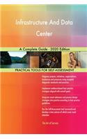 Infrastructure And Data Center A Complete Guide - 2020 Edition