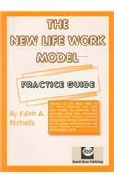 The New Life Work Model: Practice Guide