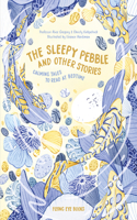 Sleepy Pebble and Other Stories: Calming Tales to Read at Bedtime