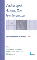 Case-Based Approach to Pacemakers, ICDs, and Cardiac Resynchronization, Volume 1