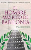 Hombre Más Rico De Babilonia - Richest Man In Babylon - Spanish Edition