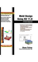 Mold Design Using NX 11.0: A Tutorial Approach