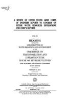 A review of United States Army Corps of Engineers reports to Congress on future water resources development and Chief's reports