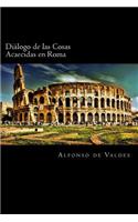 Dialogo de las Cosas Acaecidas en Roma (Spanish Edition)