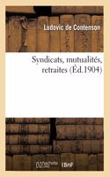 Syndicats, Mutualités, Retraites