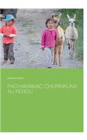 Pachamamac Churinkuna au Perou