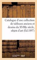 Catalogue d'Une Collection de Tableaux Anciens Et Dessins de l'École Française Du Xviiie Siècle