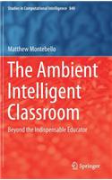Ambient Intelligent Classroom