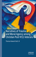 Narratives of Trauma and Moral Agency among Christian Post-9/11 Veterans