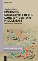 Emerging Subjectivity in the Long 19th-Century Middle East: Philological Approaches(51 Studies on Modern Orient)