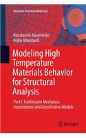 Modeling High Temperature Materials Behavior for Structural Analysis: Part I: Continuum Mechanics Foundations and Constitutive Models