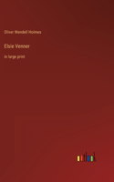 Elsie Venner: in large print