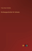 Kirchengeschichte für Schulen