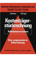 Kostenträgerstückrechnung (Kalkulationsverfahren): eine programmierte Unterweisung(4/2 Industrielles Rechnungswesen in programmierter Form)