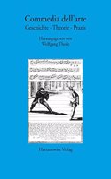 Commedia Dell'arte: Geschichte - Theorie - Praxis