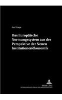 Das Europaeische Normungssystem Aus Der Perspektive Der Neuen Institutionenoekonomik