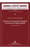 Patterns of Linguistic Variation in American Legal English: A Corpus-Based Study