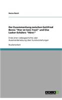 Der Zusammenhang zwischen Gottfried Benns Hier ist kein Trost und Else Lasker-Schülers Höre!: Ende einer Liebesgeschichte oder Auseinandersetzung über Kunstvorstellungen