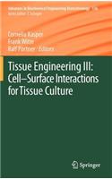 Tissue Engineering III: Cell - Surface Interactions for Tissue Culture