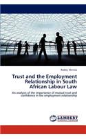 Trust and the Employment Relationship in South African Labour Law: (English)