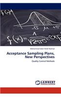 Acceptance Sampling Plans, New Perspectives