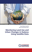 Monitoring Land Use and Urban Changes in Kaduna Using Satellite Data