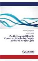 On Orthogonal Double Covers of Graphs by Graph- path and Graph-Cycle