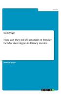 How can they tell if I am male or female? Gender stereotypes in Disney movies