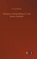 Glimpses of King William IV. and Queen Adelaide