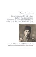 Mission des IV. Btl. I. bay. Fußart. Rgt. in den Irak Dezember 1915 bis Dezember 1916 - Band 2 9. April 1916 bis Dezember