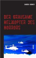grausame Helikopter des Horrors: Horror