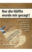 Nur die Hälfte wurde mir gesagt