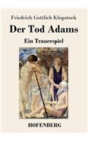 Der Tod Adams: Ein Trauerspiel
