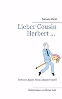 Lieber Cousin Herbert ...