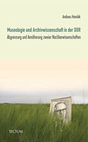 Museologie Und Archivwissenschaft in Der Ddr
