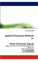 Applied Statistical Methods in Weak Unsteady Signals
