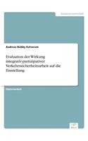 Evaluation der Wirkung integrativ-partizipativer Verkehrssicherheitsarbeit auf die Einstellung