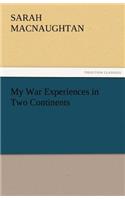 My War Experiences in Two Continents